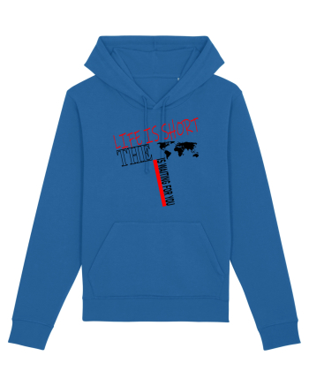 Life is short Royal Blue