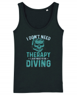 I Don't Need Therapy I Just Need To Go Diving Maiou Damă Dreamer
