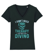 I Don't Need Therapy I Just Need To Go Diving Tricou mânecă scurtă guler V Damă Evoker