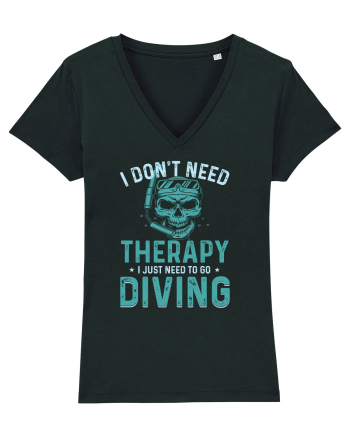 I Don't Need Therapy I Just Need To Go Diving Black