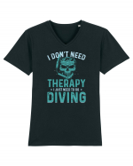 I Don't Need Therapy I Just Need To Go Diving Tricou mânecă scurtă guler V Bărbat Presenter