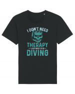 I Don't Need Therapy I Just Need To Go Diving Tricou mânecă scurtă Unisex Rocker