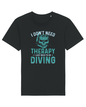 I Don't Need Therapy I Just Need To Go Diving Black