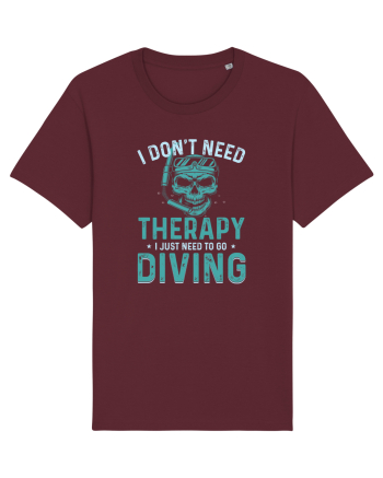 I Don't Need Therapy I Just Need To Go Diving Burgundy
