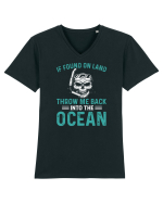 If Found On Land Throw Me Back Into The Ocean Tricou mânecă scurtă guler V Bărbat Presenter