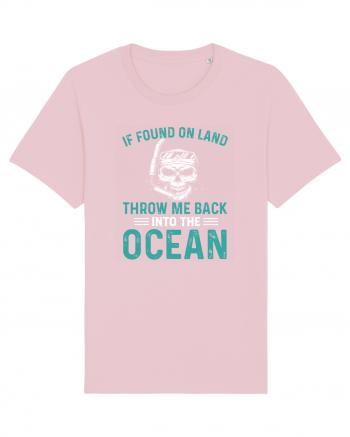 If Found On Land Throw Me Back Into The Ocean Cotton Pink