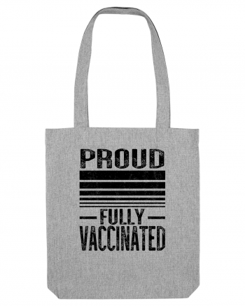 Proud Fully Vaccinated  Heather Grey