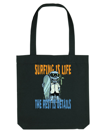 Surfing Is Life The Rest Is Details Black
