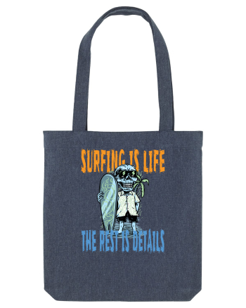 Surfing Is Life The Rest Is Details Midnight Blue