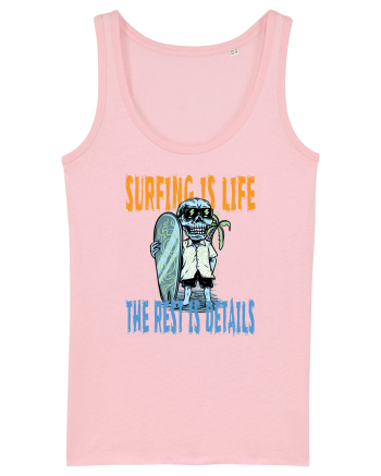 Surfing Is Life The Rest Is Details Cotton Pink