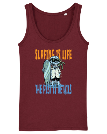 Surfing Is Life The Rest Is Details Burgundy