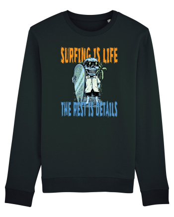 Surfing Is Life The Rest Is Details Black