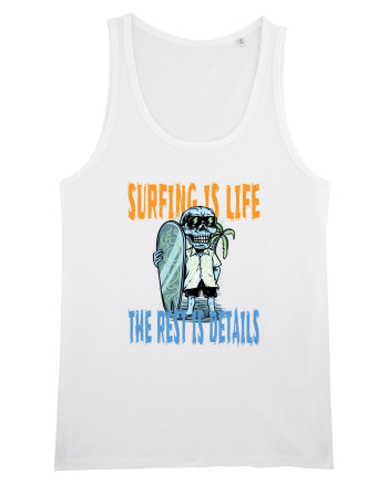 Surfing Is Life The Rest Is Details White