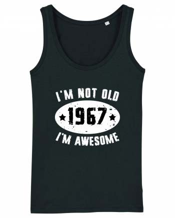 I'm Not Old I'm Awesome 1967 Black