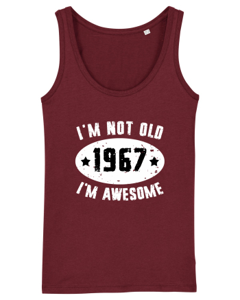 I'm Not Old I'm Awesome 1967 Burgundy