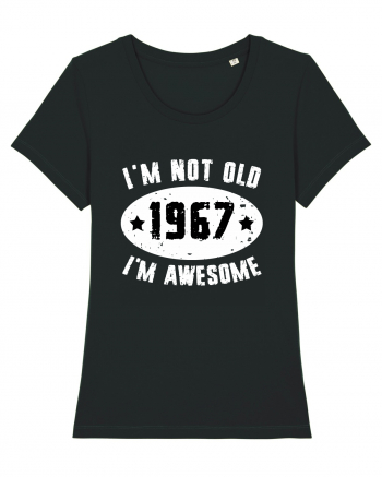 I'm Not Old I'm Awesome 1967 Black