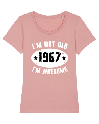 I'm Not Old I'm Awesome 1967 Canyon Pink
