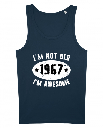 I'm Not Old I'm Awesome 1967 Navy