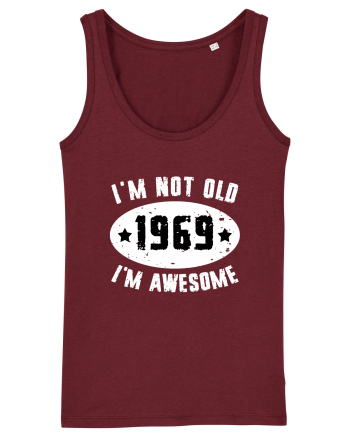 I'm Not Old I'm Awesome 1969 Burgundy