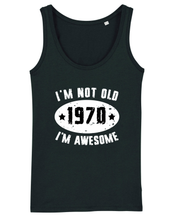 I'm Not Old I'm Awesome 1970 Black