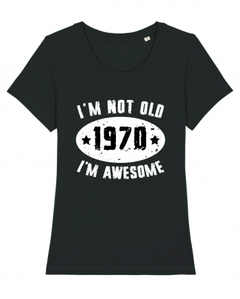 I'm Not Old I'm Awesome 1970 Black