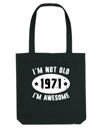 I'm Not Old I'm Awesome 1971 Black