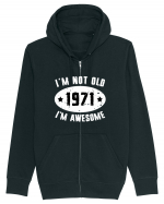I'm Not Old I'm Awesome 1971 Hanorac cu fermoar Unisex Connector