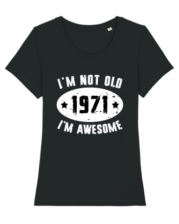 I'm Not Old I'm Awesome 1971 Black