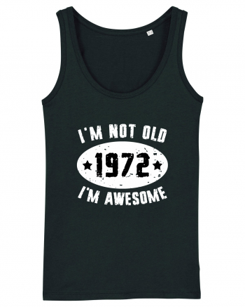 I'm Not Old I'm Awesome 1972 Black