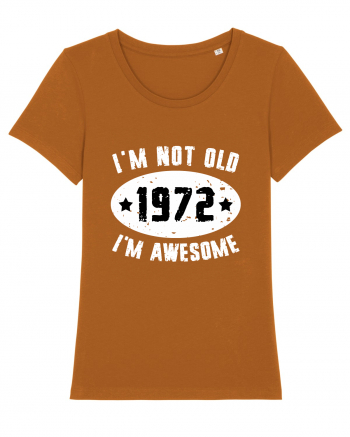 I'm Not Old I'm Awesome 1972 Roasted Orange