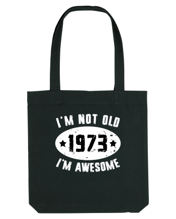 I'm Not Old I'm Awesome 1973 Black