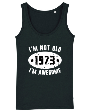 I'm Not Old I'm Awesome 1973 Black