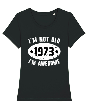 I'm Not Old I'm Awesome 1973 Black