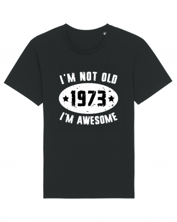 I'm Not Old I'm Awesome 1973 Black