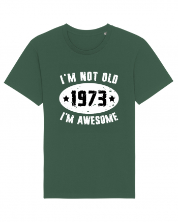 I'm Not Old I'm Awesome 1973 Bottle Green
