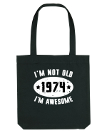 I'm Not Old I'm Awesome 1974 Sacoșă textilă