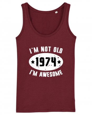 I'm Not Old I'm Awesome 1974 Burgundy