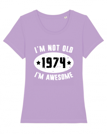 I'm Not Old I'm Awesome 1974 Lavender Dawn