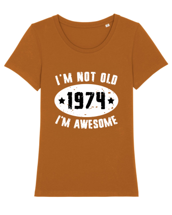 I'm Not Old I'm Awesome 1974 Roasted Orange