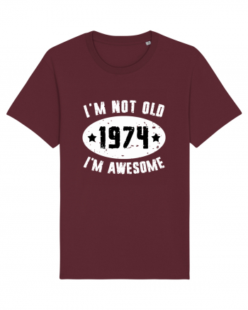 I'm Not Old I'm Awesome 1974 Burgundy