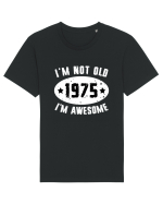 I'm Not Old I'm Awesome 1975 Tricou mânecă scurtă Unisex Rocker