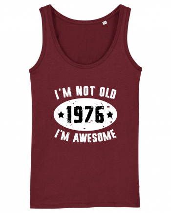 I'm Not Old I'm Awesome 1976 Burgundy