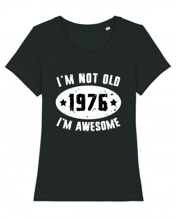 I'm Not Old I'm Awesome 1976 Black