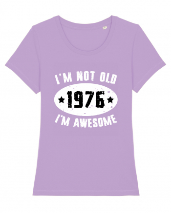 I'm Not Old I'm Awesome 1976 Lavender Dawn