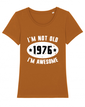 I'm Not Old I'm Awesome 1976 Roasted Orange
