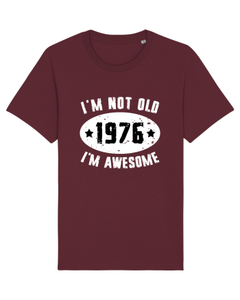 I'm Not Old I'm Awesome 1976 Burgundy