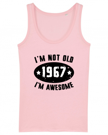 I'm Not Old I'm Awesome 1967 Cotton Pink