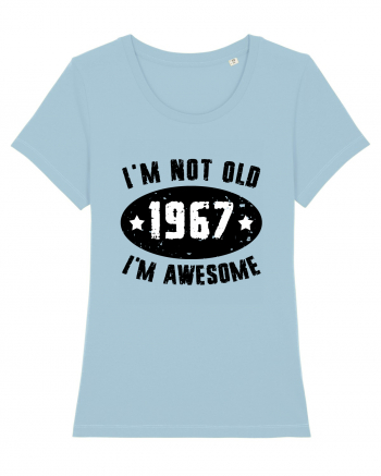 I'm Not Old I'm Awesome 1967 Sky Blue