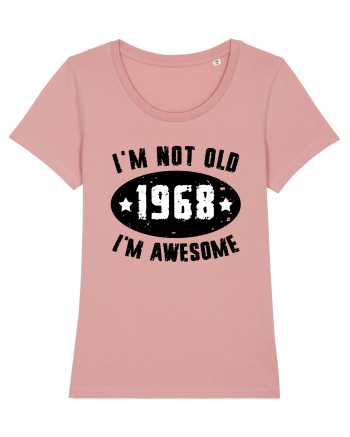 I'm Not Old I'm Awesome 1968 Canyon Pink