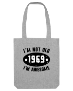 I'm Not Old I'm Awesome 1969 Sacoșă textilă